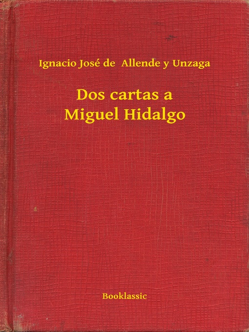 Title details for Dos cartas a Miguel Hidalgo by Ignacio José de  Allende y Unzaga - Available